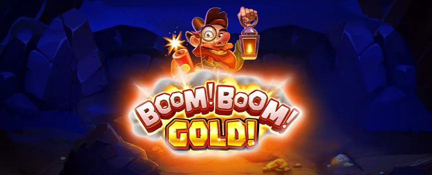 Strike it rich with Boom! Boom! Gold! Unearth hidden treasures and big wins in this thrilling pokie adventure!